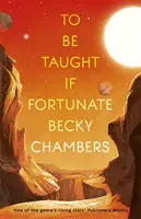 Ser enseñado, si se es afortunado - Novela - To Be Taught, If Fortunate - A Novella