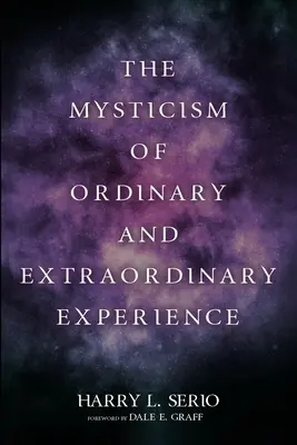 La mística de la experiencia ordinaria y extraordinaria - The Mysticism of Ordinary and Extraordinary Experience