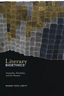 Bioética literaria: Animality, Disability, and the Human - Literary Bioethics: Animality, Disability, and the Human
