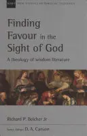 El favor de Dios: Una teología de la literatura sapiencial - Finding Favour in the Sight of God: A Theology of Wisdom Literature