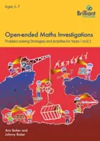 Open-ended Maths Investigations, 5-7 Years Olds - Maths Problem-solving Strategies for Years 1-2 - Open-ended Maths Investigations, 5-7 Year Olds - Maths Problem-solving Strategies for Years 1-2