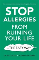 Evite que las alergias le arruinen la vida: . . . de forma fácil - Stop Allergies from Ruining Your Life: . . . the Easy Way