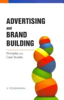 Publicidad y construcción de marca: Principios y casos prácticos - Advertising and Brand Building: Principles and Case Studies