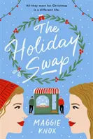 Holiday Swap - El romance festivo perfecto, reconfortante y acogedor - Holiday Swap - The perfect heartwarming and cosy festive romance