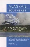 El sudeste de Alaska: Touring The Inside Passage, Undécima Edición - Alaska's Southeast: Touring The Inside Passage, Eleventh Edition