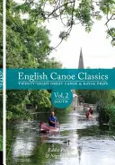 English Canoe classics - Veintiocho grandes viajes en canoa y kayak - English Canoe classics - Twenty-eight great Canoe & Kayak trips