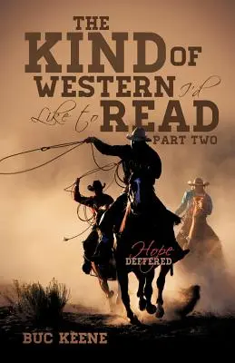 El tipo de western que me gustaría leer - La esperanza aplazada - Segunda parte - The Kind of Western I'd Like to Read-Hope Deferred-Part Two