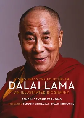 Su Santidad el Decimocuarto Dalai Lama: Una biografía ilustrada - His Holiness the Fourteenth Dalai Lama: An Illustrated Biography