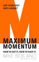 Maximum Momentum - Cómo conseguirlo, cómo mantenerlo - Maximum Momentum - How to Get It, How to Keep It