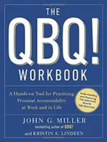 ¡QBQ! Workbook: Una herramienta práctica para practicar la responsabilidad personal en el trabajo y en la vida - The QBQ! Workbook: A Hands-On Tool for Practicing Personal Accountability at Work and in Life