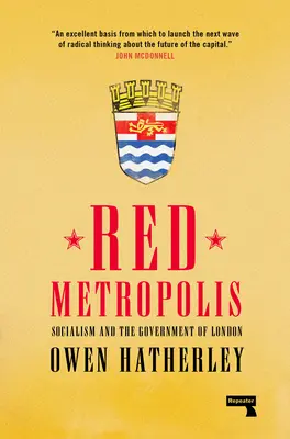 Metrópolis Roja: El socialismo y el gobierno de Londres - Red Metropolis: Socialism and the Government of London