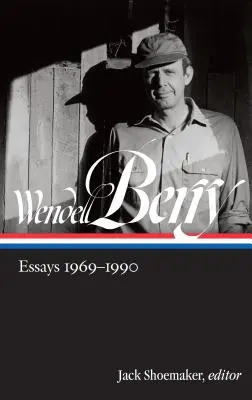 Wendell Berry: Ensayos 1969-1990 (Loa #316) - Wendell Berry: Essays 1969-1990 (Loa #316)