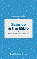 La ciencia y la Biblia: Una visión moderna de un texto antiguo - Science and the Bible: Modern Insights for an Ancient Text