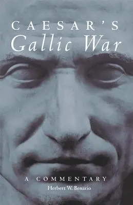 La guerra de las Galias de César, volumen 46. Comentario: Comentario - Caesar's Gallic War, Volume 46: A Commentary