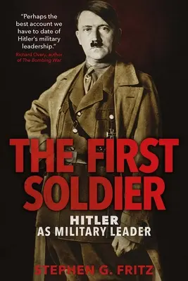 El primer soldado: Hitler como líder militar - The First Soldier: Hitler as Military Leader
