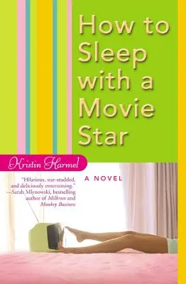 Cómo acostarse con una estrella de cine - How to Sleep with a Movie Star