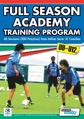 Programa de Entrenamiento de la Academia de Temporada Completa Sub9-12 - 40 Sesiones (200 Prácticas) de Entrenadores de la Serie 'a' Italiana - Full Season Academy Training Program U9-12 - 40 Sessions (200 Practices) from Italian Serie 'a' Coaches