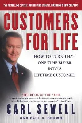 Clientes para toda la vida: cómo convertir a ese comprador puntual en un cliente para toda la vida - Customers for Life: How to Turn That One-Time Buyer Into a Lifetime Customer