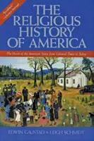 La historia religiosa de América: El corazón de la historia americana desde la época colonial hasta nuestros días - The Religious History of America: The Heart of the American Story from Colonial Times to Today