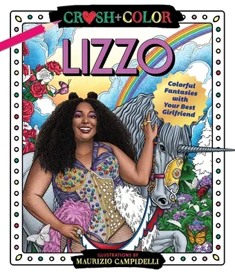 Crush and Color: Lizzo: Aventuras llenas de color con tu mejor novia - Crush and Color: Lizzo: Colorful Adventures with Your Best Girlfriend