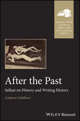 Después del pasado: Sallust on History and Writing History - After the Past: Sallust on History and Writing History