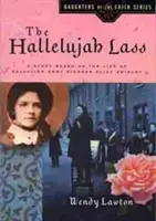 La muchacha del aleluya: Una historia basada en la vida de la pionera del Ejército de Salvación Eliza Shirley - The Hallelujah Lass: A Story Based on the Life of Salvation Army Pioneer Eliza Shirley