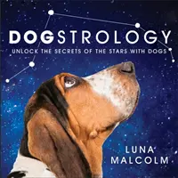 Astrología canina - Descubre los secretos de las estrellas con perros - Dogstrology - Unlock the Secrets of the Stars with Dogs