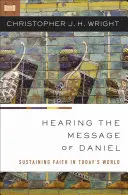 Oyendo el mensaje de Daniel: Mantener la fe en el mundo de hoy - Hearing the Message of Daniel: Sustaining Faith in Today's World