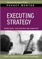 Ejecutar la estrategia: Soluciones expertas a los retos cotidianos - Executing Strategy: Expert Solutions to Everyday Challenges