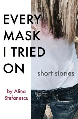 Cada máscara que me he puesto: Historias - Every Mask I Tried On: Stories