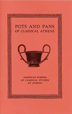 Ollas y sartenes de la Atenas clásica - Pots and Pans of Classical Athens