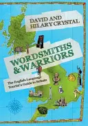 Wordsmiths & Warriors: Guía del turista angloparlante en Gran Bretaña - Wordsmiths & Warriors: The English-Language Tourist's Guide to Britain