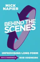 Entre bastidores: Improvisar en formato largo - Behind the Scenes: Improvising Long Form