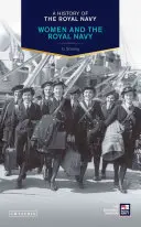 Historia de la Royal Navy: Las mujeres y la Royal Navy - A History of the Royal Navy: Women and the Royal Navy