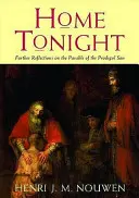 Home Tonight - Otras reflexiones sobre la parábola del hijo pródigo - Home Tonight - Further Reflections on the Parable of the Prodigal Son