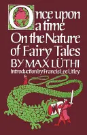 Érase una vez: Sobre la naturaleza de los cuentos de hadas - Once Upon a Time: On the Nature of Fairy Tales