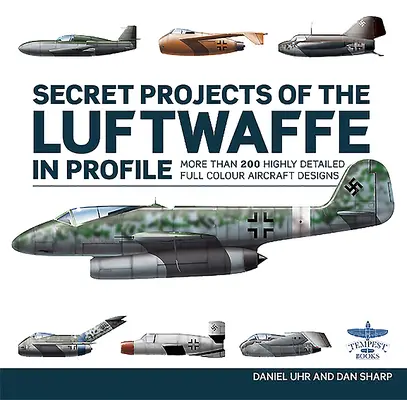 Perfil de los proyectos secretos de la Luftwaffe - Secret Projects of the Luftwaffe in Profile