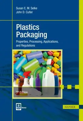 Envases de plástico 3e: Propiedades, procesamiento, aplicaciones y normativa - Plastics Packaging 3e: Properties, Processing, Applications, and Regulations