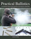 Balística práctica: Guía introductoria para tiradores de rifle y escopeta - Practical Ballistics: An Introductory Guide for Rifle and Shotgun Shooters