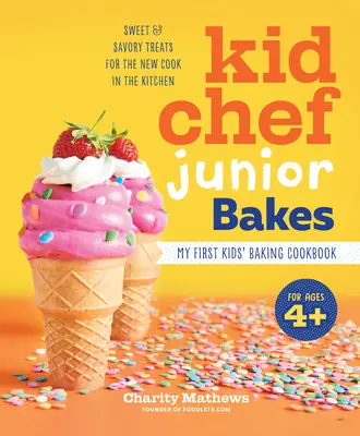 Kid Chef Junior Bakes: Mi primer libro de cocina para niños - Kid Chef Junior Bakes: My First Kids Baking Cookbook