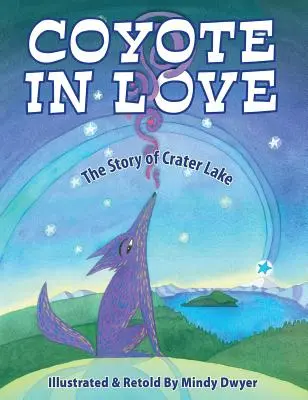 Coyote enamorado: La historia del lago Cráter - Coyote in Love: The Story of Crater Lake