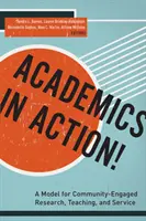 Académicos en acción: Un modelo de investigación, docencia y servicio comprometidos con la comunidad - Academics in Action!: A Model for Community-Engaged Research, Teaching, and Service