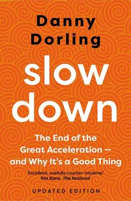 Desaceleración: El fin de la gran aceleración - y por qué es bueno para el planeta, la economía y nuestras vidas - Slowdown: The End of the Great Acceleration - And Why It's Good for the Planet, the Economy, and Our Lives