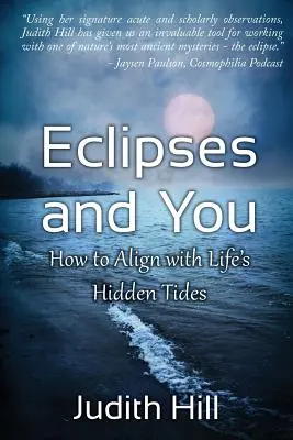 Los eclipses y tú: Cómo alinearse con las mareas ocultas de la vida - Eclipses and You: How to Align with Life's Hidden Tides