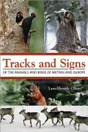 Huellas y señales de los animales y aves de Gran Bretaña y Europa - Tracks and Signs of the Animals and Birds of Britain and Europe