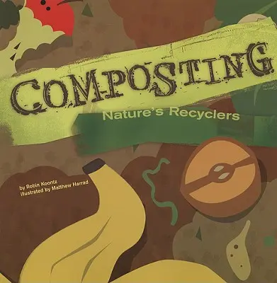 Compostaje: Los recicladores de la naturaleza - Composting: Nature's Recyclers