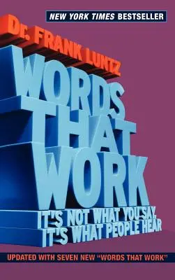 Palabras que funcionan: No es lo que usted dice, es lo que la gente oye. - Words That Work: It's Not What You Say, It's What People Hear