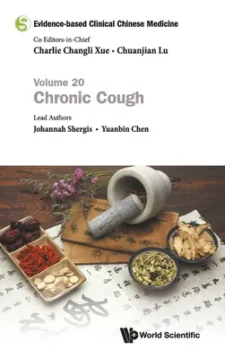 Medicina China Clínica Basada en la Evidencia - Volumen 20: Tos Crónica - Evidence-Based Clinical Chinese Medicine - Volume 20: Chronic Cough