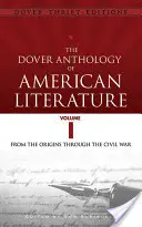 The Dover Anthology of American Literature, Volume I, 1: From the Origins Through the Civil War (Antología Dover de la Literatura Americana, Volumen I, 1: Desde los orígenes hasta la Guerra Civil) - The Dover Anthology of American Literature, Volume I, 1: From the Origins Through the Civil War