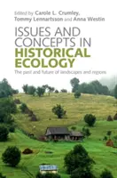 Cuestiones y conceptos de ecología histórica: Pasado y futuro de los paisajes y las regiones - Issues and Concepts in Historical Ecology: The Past and Future of Landscapes and Regions